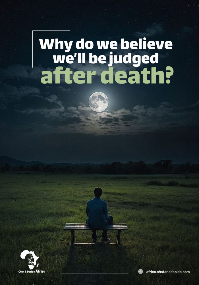 Why do we believe we’ll be judged after death?