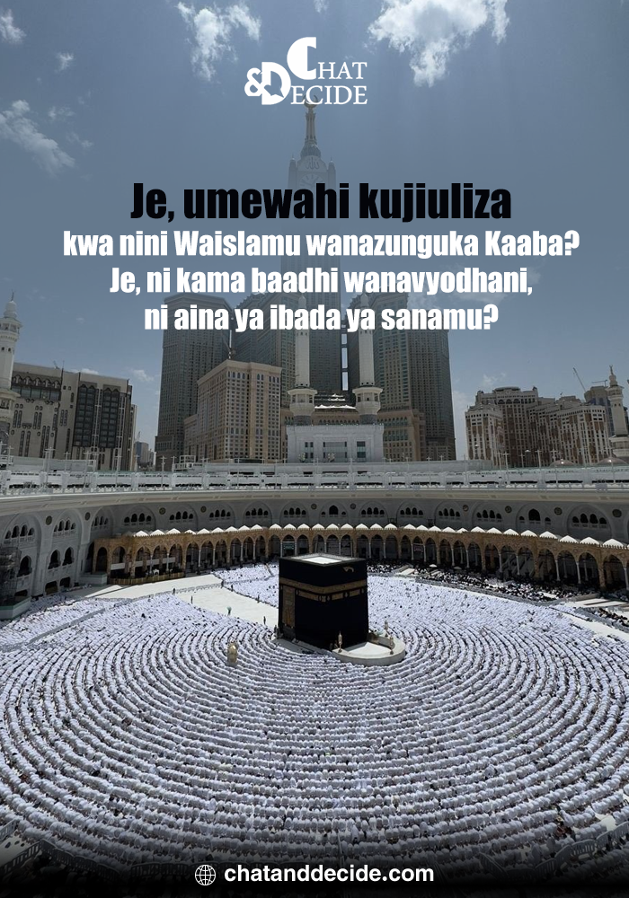 Je, umewahi kujiuliza kwa nini Waislamu wanazunguka Kaaba? Je, ni kama baadhi wanavyodhani, ni aina ya ibada ya sanamu؟؟