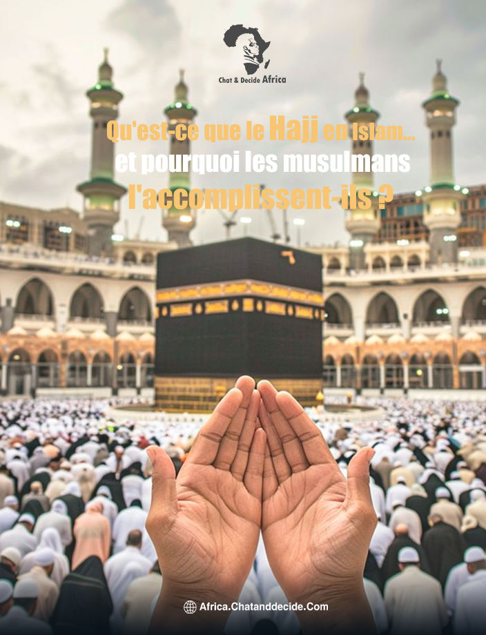 Qu'est-ce que le Hajj en Islam… et pourquoi les musulmans l'accomplissent-ils ?