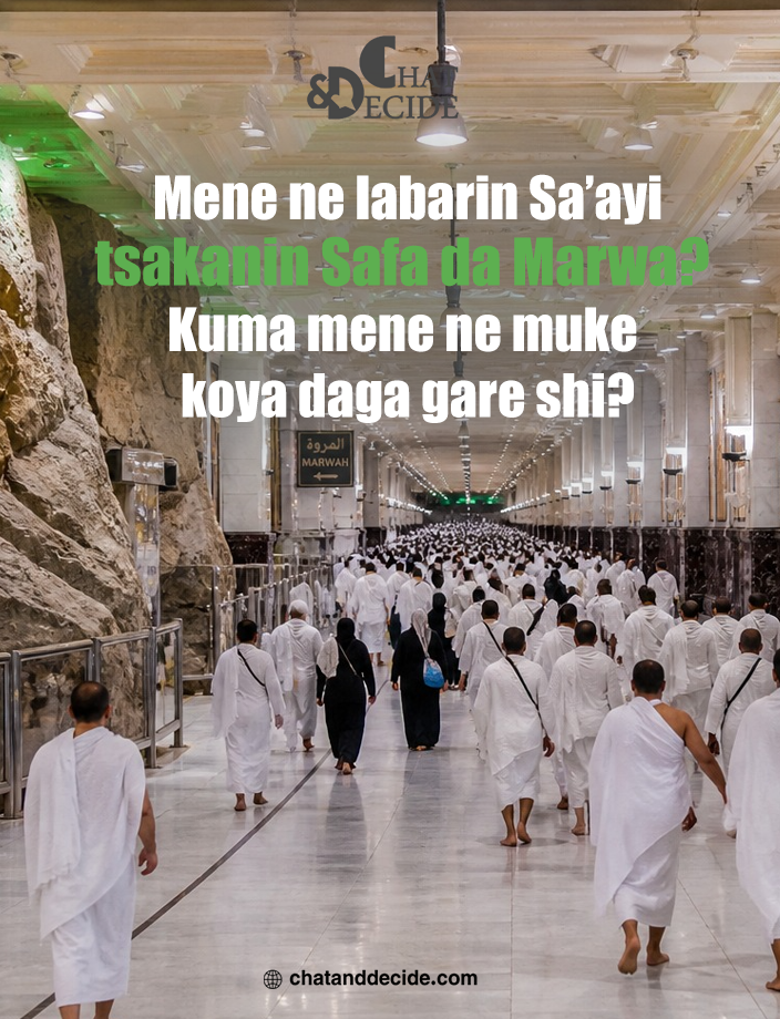 Mene ne labarin Sa’ayi tsakanin Safa da Marwa? Kuma mene ne muke koya daga gare shi?