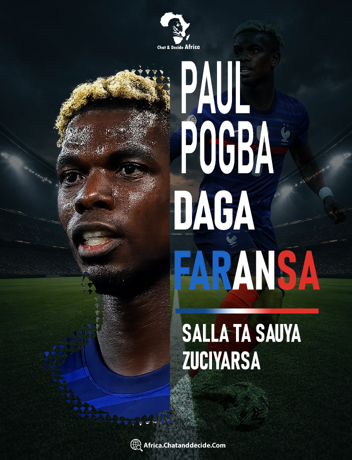 Paul Pogba daga Faransa.. Salla ta sauya zuciyarsa
