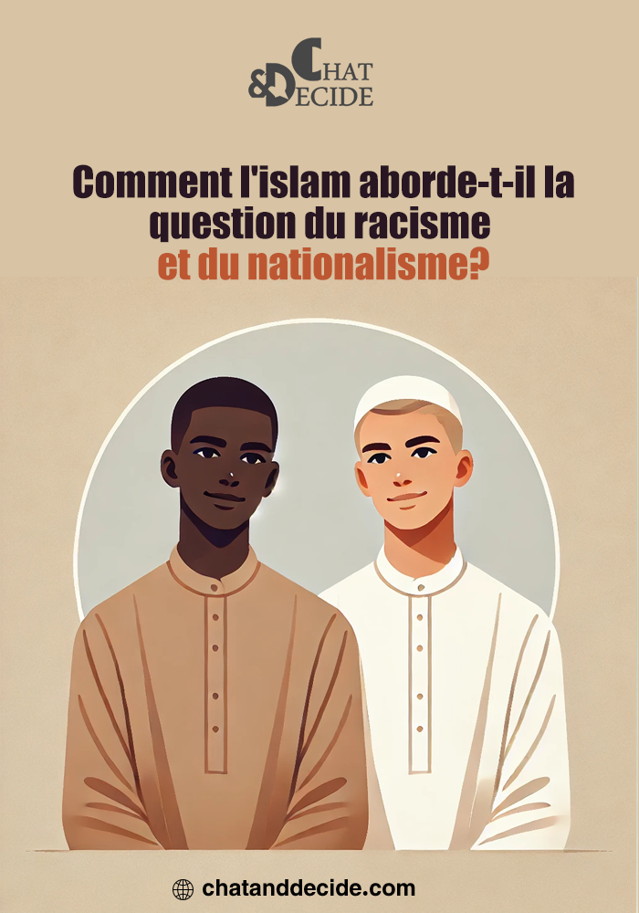 Comment l'islam aborde-t-il la question du racisme et du nationalisme ?