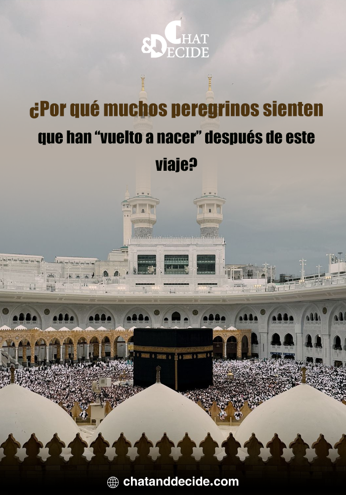 ¿Por qué muchos peregrinos sienten que han “vuelto a nacer” después de este viaje? Hajj… más que un simple viaje