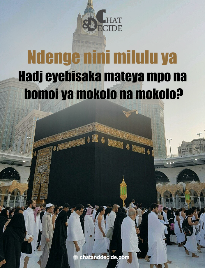 Ndenge nini milulu ya Hadj eyebisaka mateya mpo na bomoi ya mokolo na mokolo?