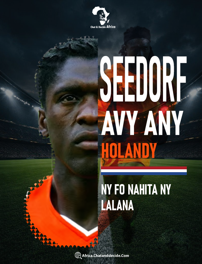 Seedorf avy any Holandy… Ny fo nahita ny lalana