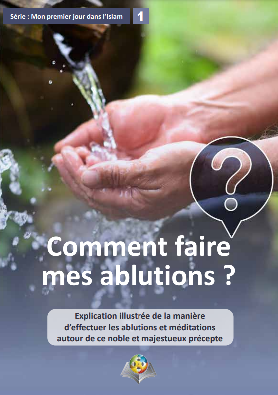 Comment faire mes ablutions ? Explication illustrée de la manière d’effectuer les ablutions