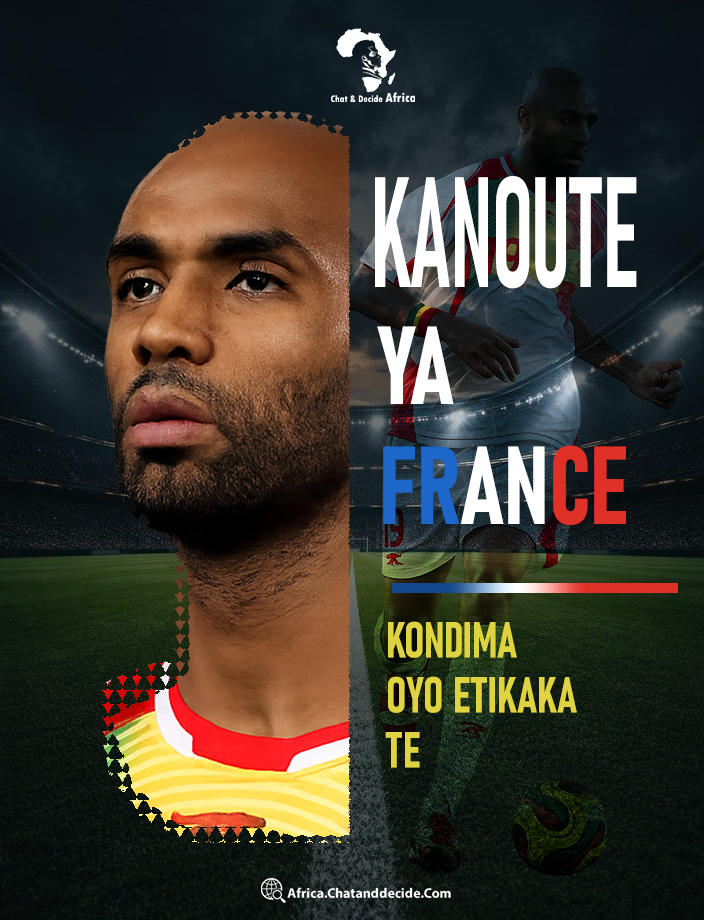 Kanoute ya France… Kondima oyo etikaka te