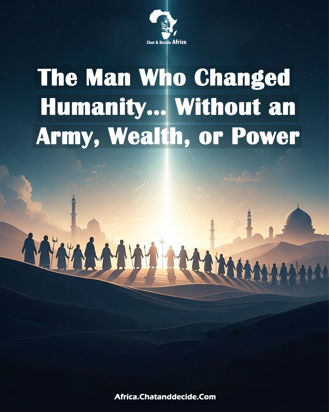 The Man Who Changed Humanity… Without an Army, Wealth, or Power