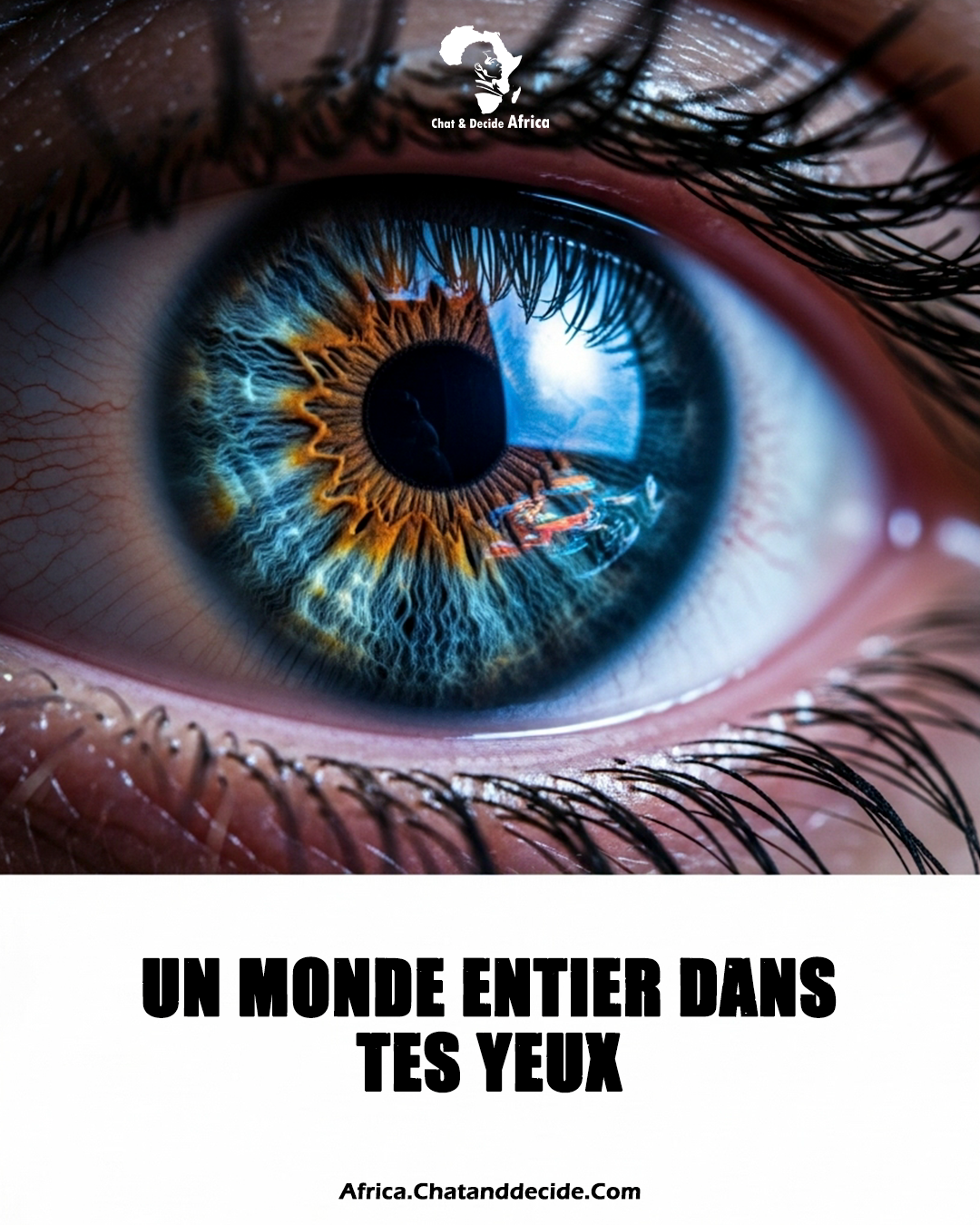 Un monde entier dans tes yeux