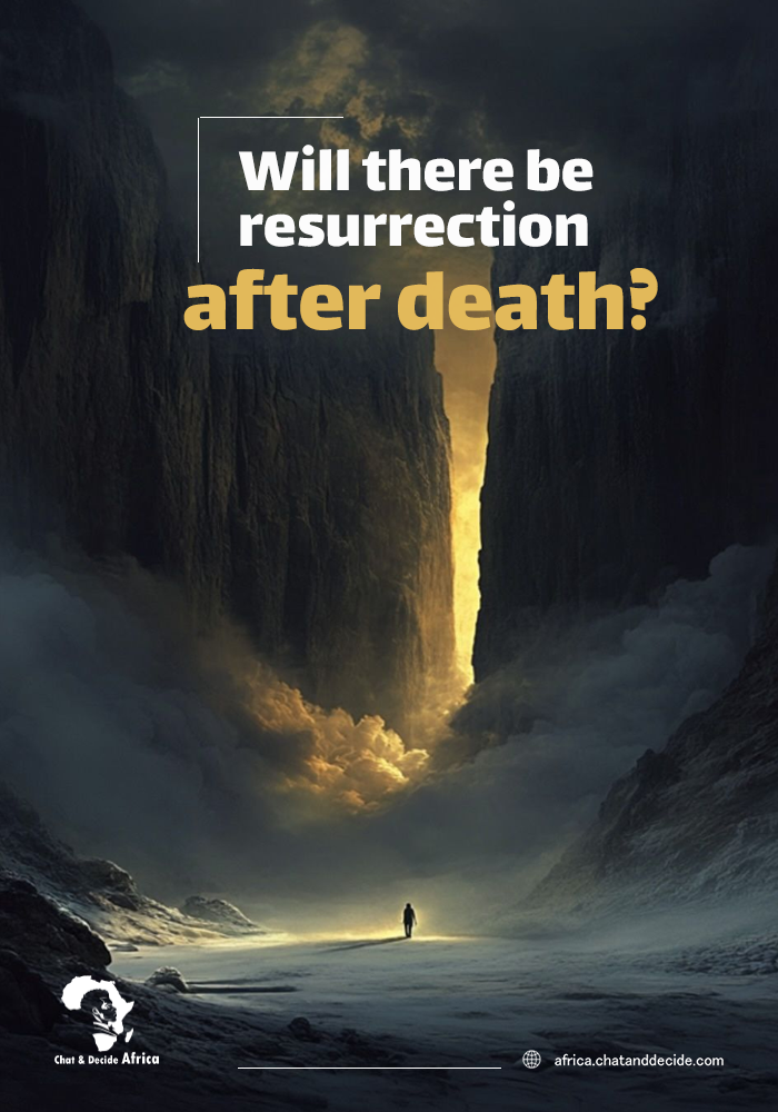 Will there be resurrection after death?