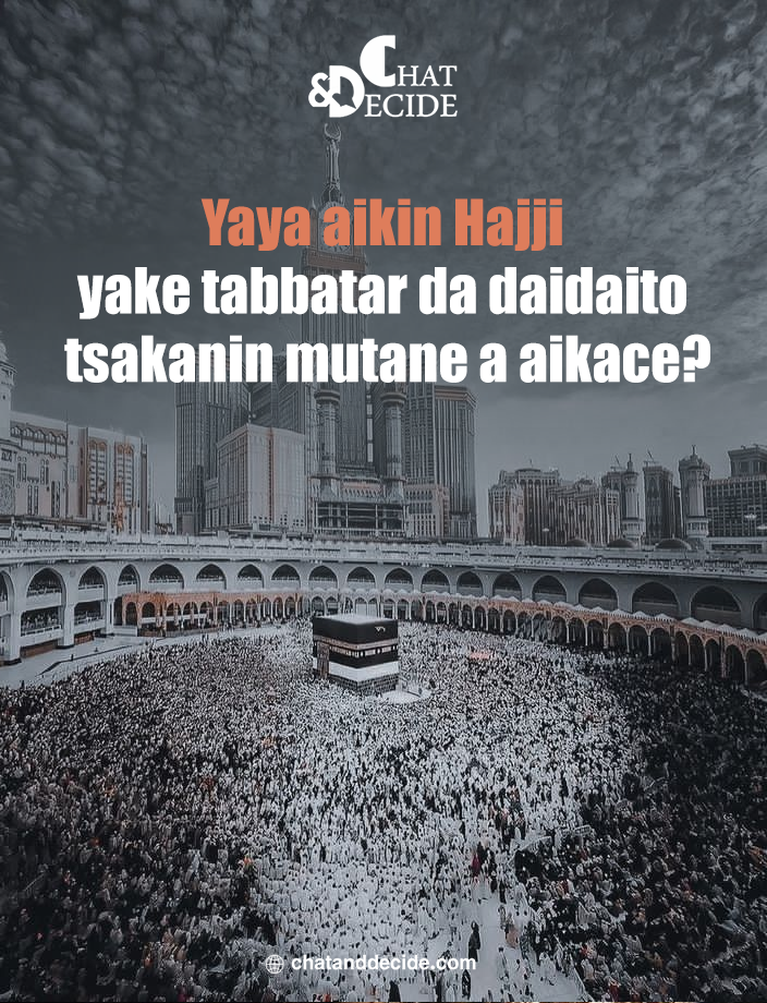 Yaya aikin Hajji yake tabbatar da daidaito tsakanin mutane a aikace?