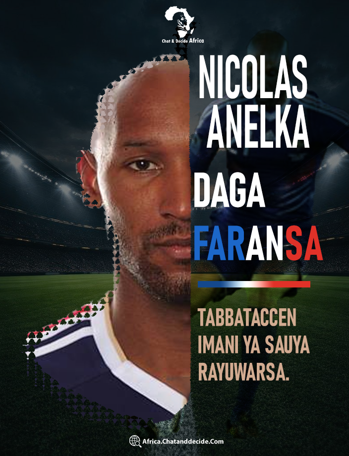 Nicolas Anelka daga Faransa.. Tabbataccen imani ya sauya rayuwarsa.
