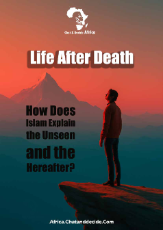 Life After Death: How Does Islam Explain the Unseen and the Hereafter?