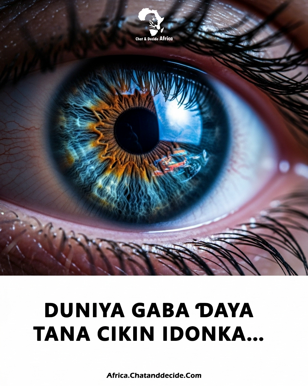 Duniya gaba ɗaya tana cikin idonka…