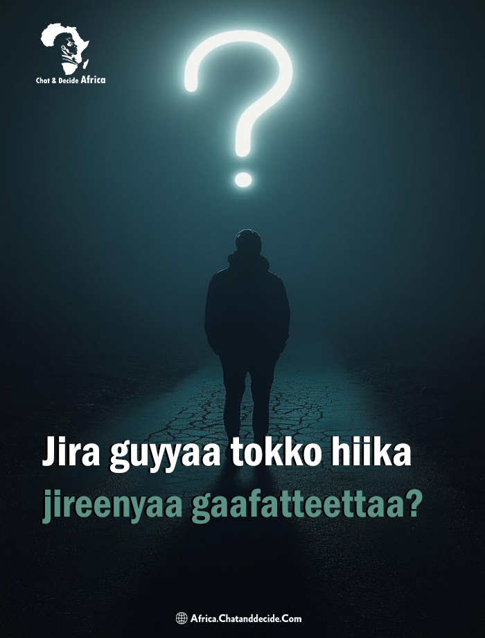 Jira guyyaa tokko hiika jireenyaa gaafatteettaa?