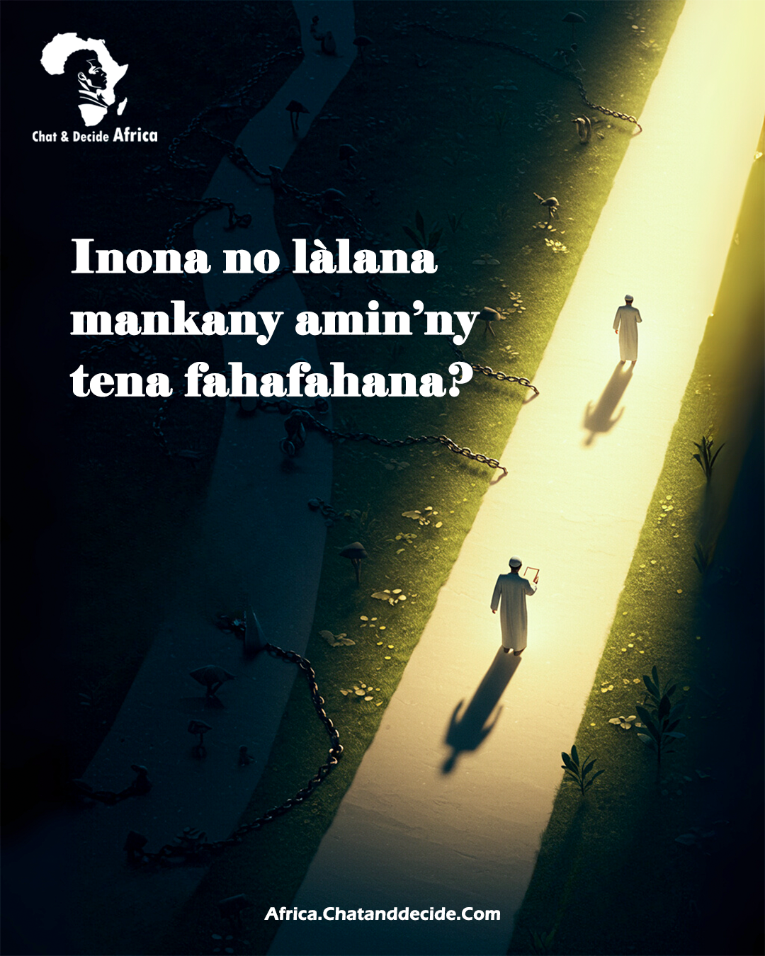 Inona no làlana mankany amin’ny tena fahafahana?