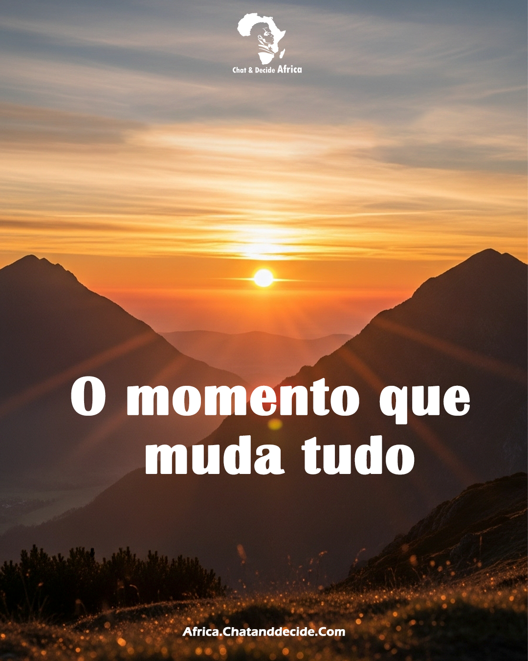 O momento que muda tudo