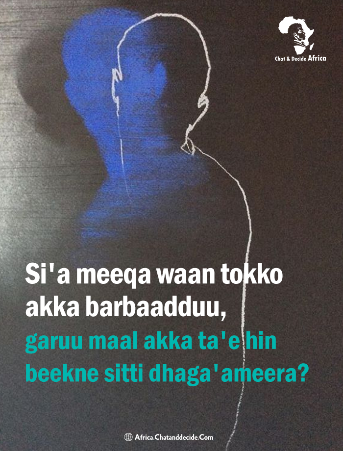 Si'a meeqa waan tokko akka barbaadduu, garuu maal akka ta'e hin beekne sitti dhaga'ameera?