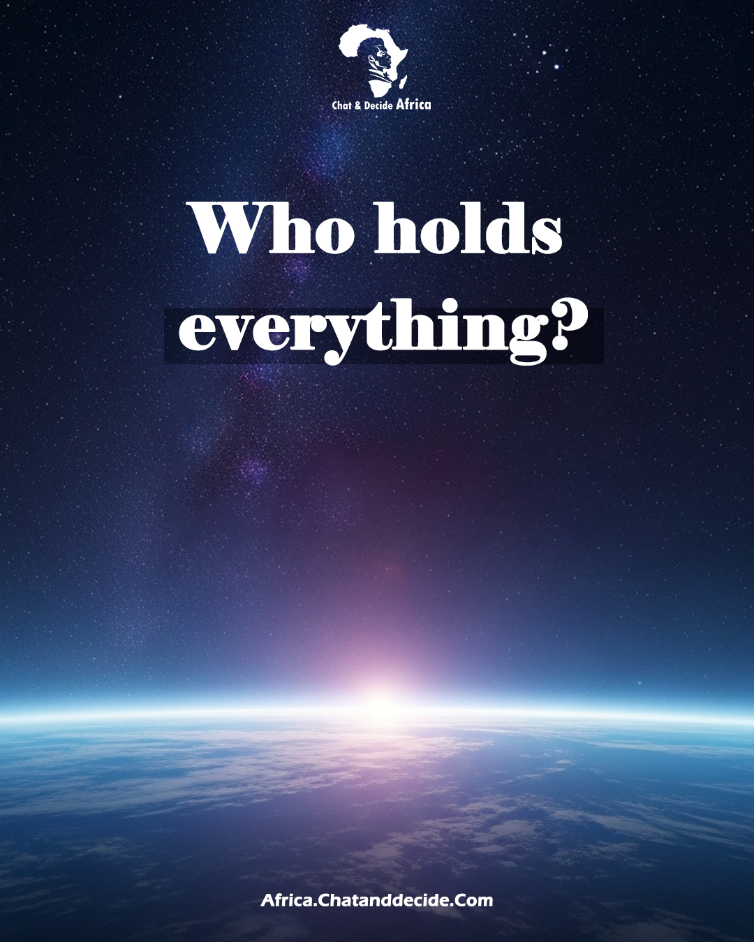 Who holds everything?