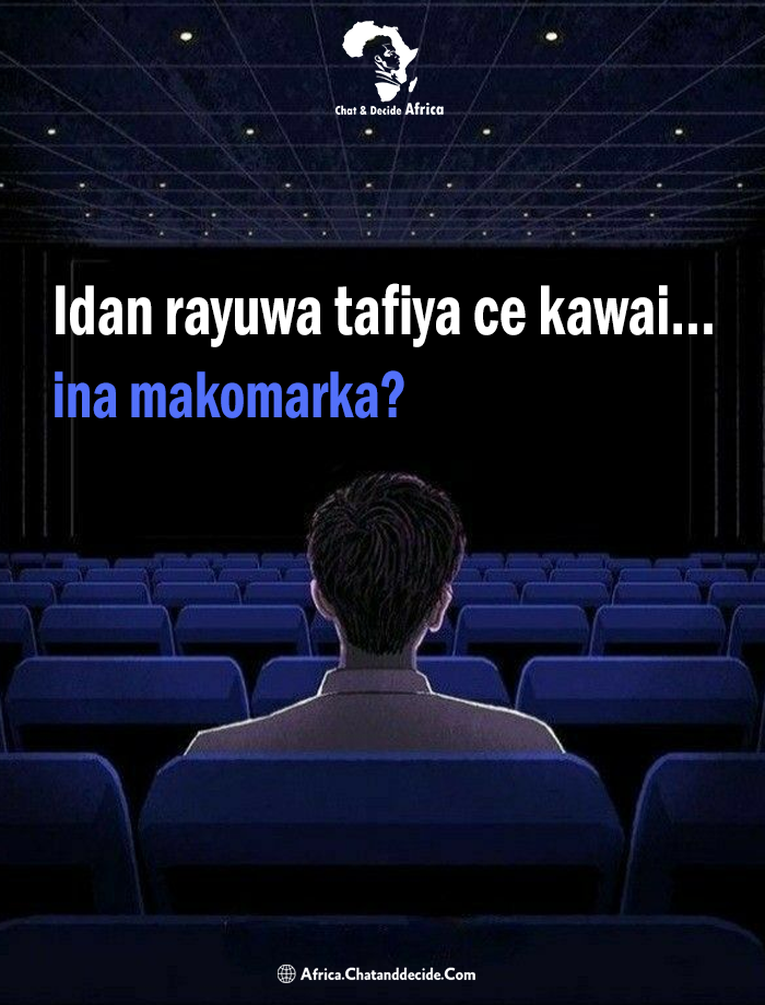 Idan rayuwa tafiya ce kawai... ina makomarka?