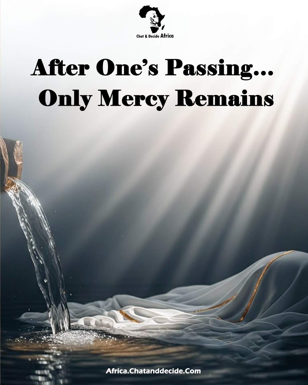 After One’s Passing… Only Mercy Remains